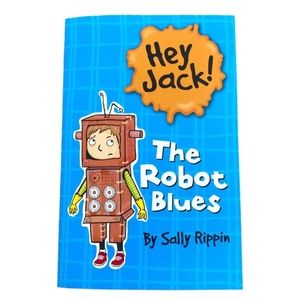 Hey Jack! The Robot Blues By Sally Rippin Book